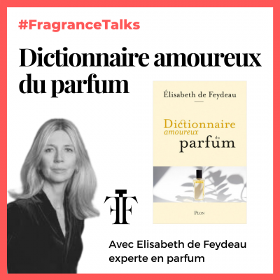 dictionnaire amoureux du parfum elisabeth de feydeau